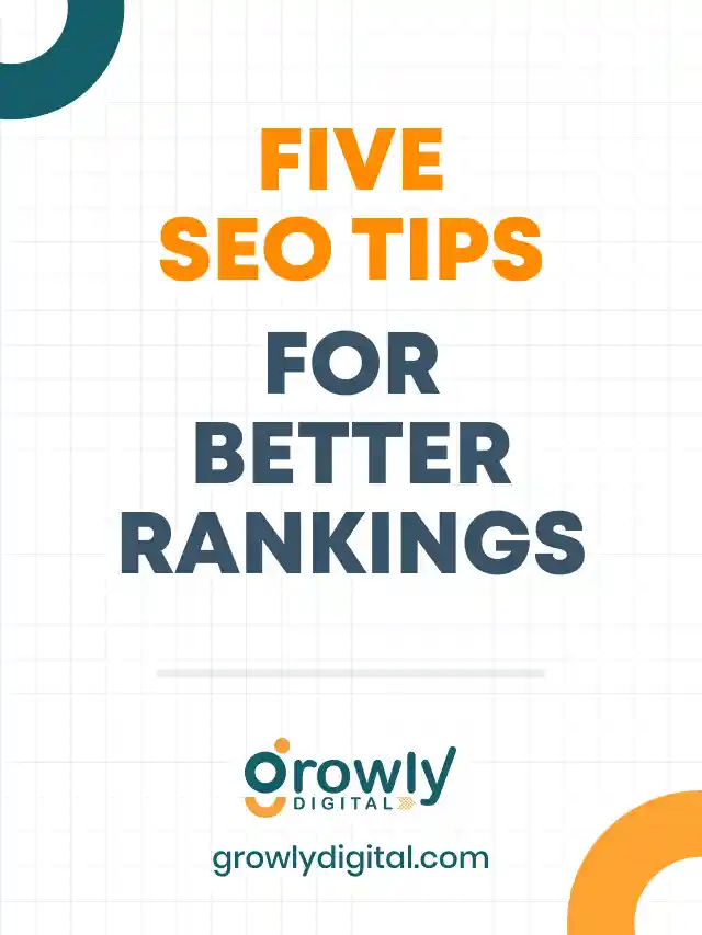 Five SEO Tips For Better Rankings